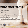 Reishi Maca-chino resize