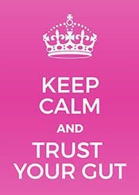 Keep Calm Trust Your Gut